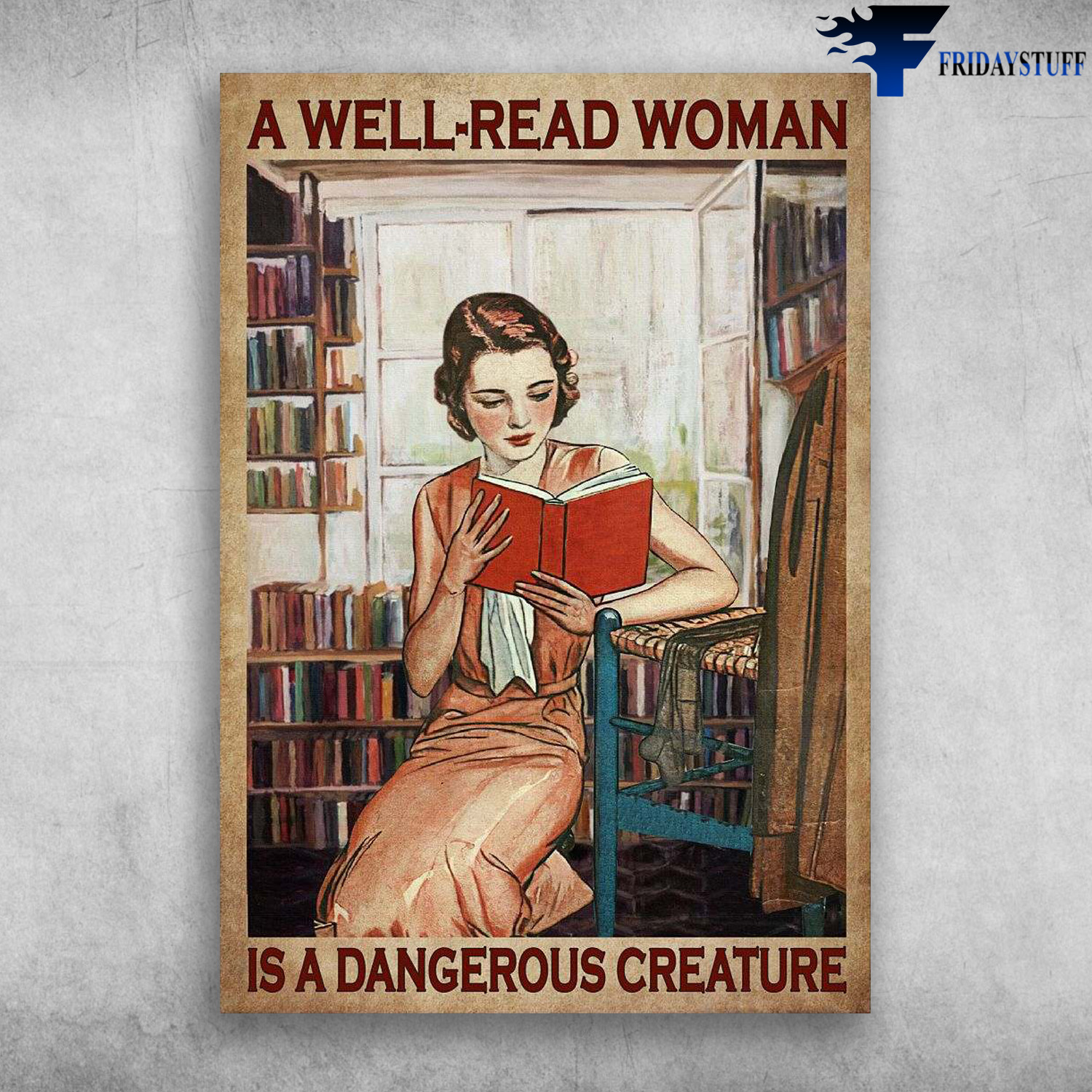 Girl Reading - A Well-Read Woman, Is A Dangerous Creature