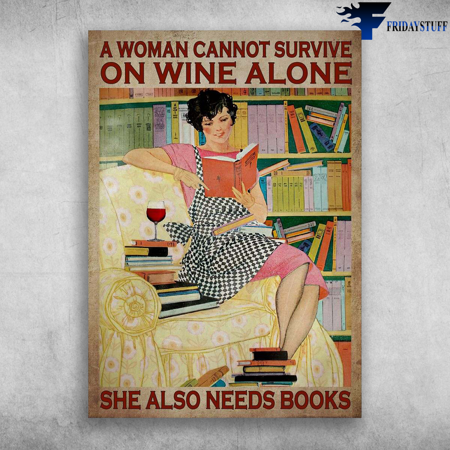 Girl Reading, Wine And Book - A Woman Cannot Survive, On Wine Alone, She Also Needs Books