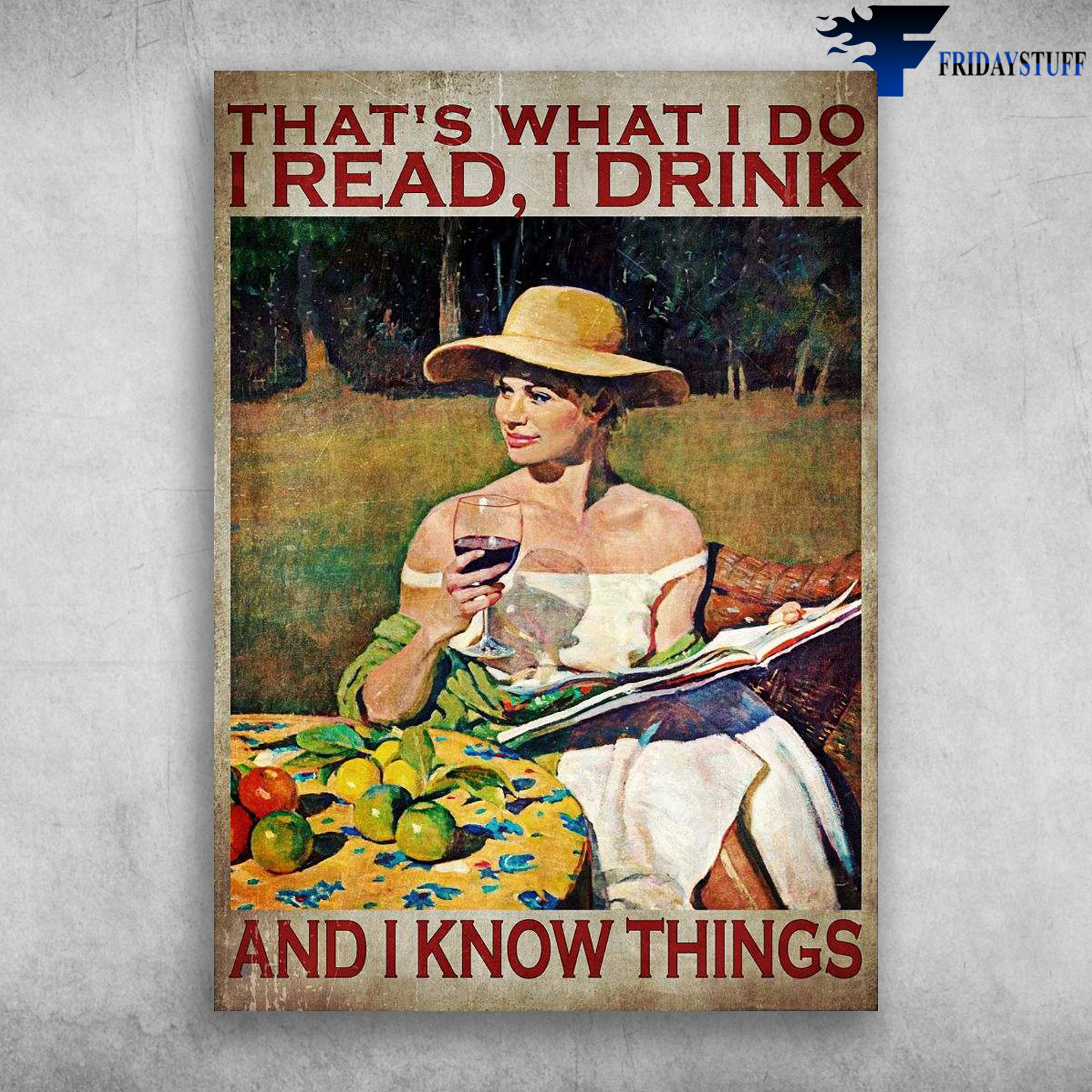 Girl Reading, Wine And Book - That's What I Do, I Read, I Drink, And I Know Things