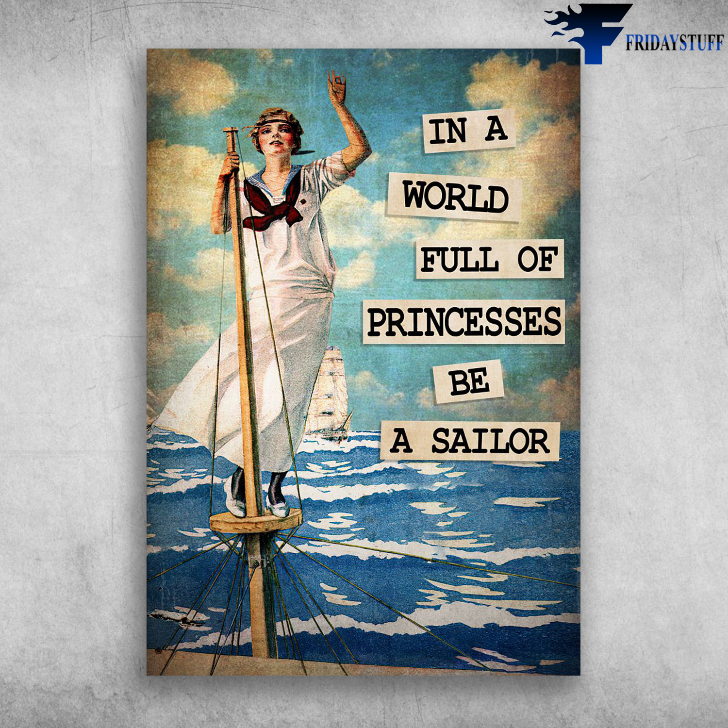 Girl Sailor - In A World Full Of Princesses, Be A Sailor