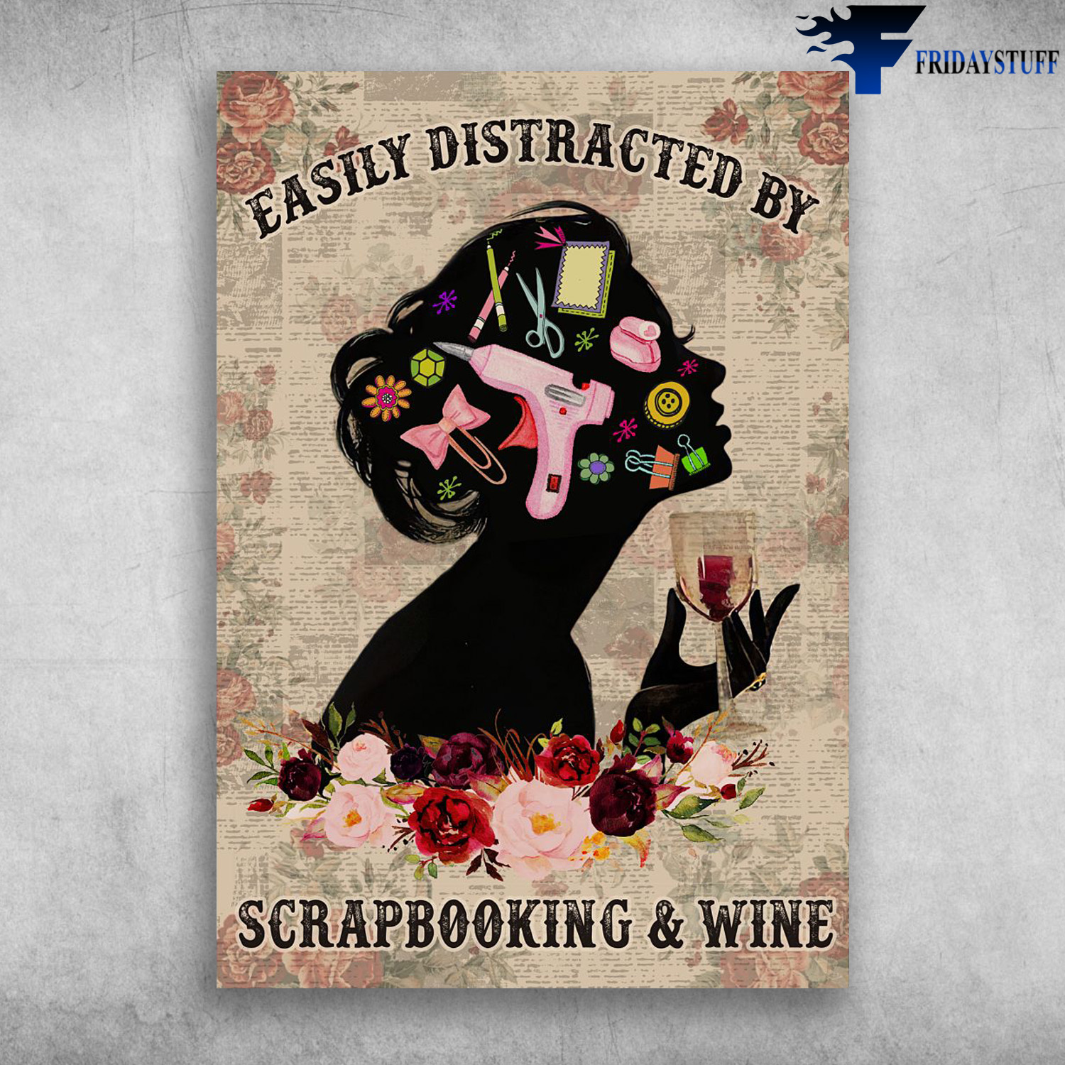 Girl Scrapbooking, Wine Lover - Easily Distracted By Scrapbooking And Wine