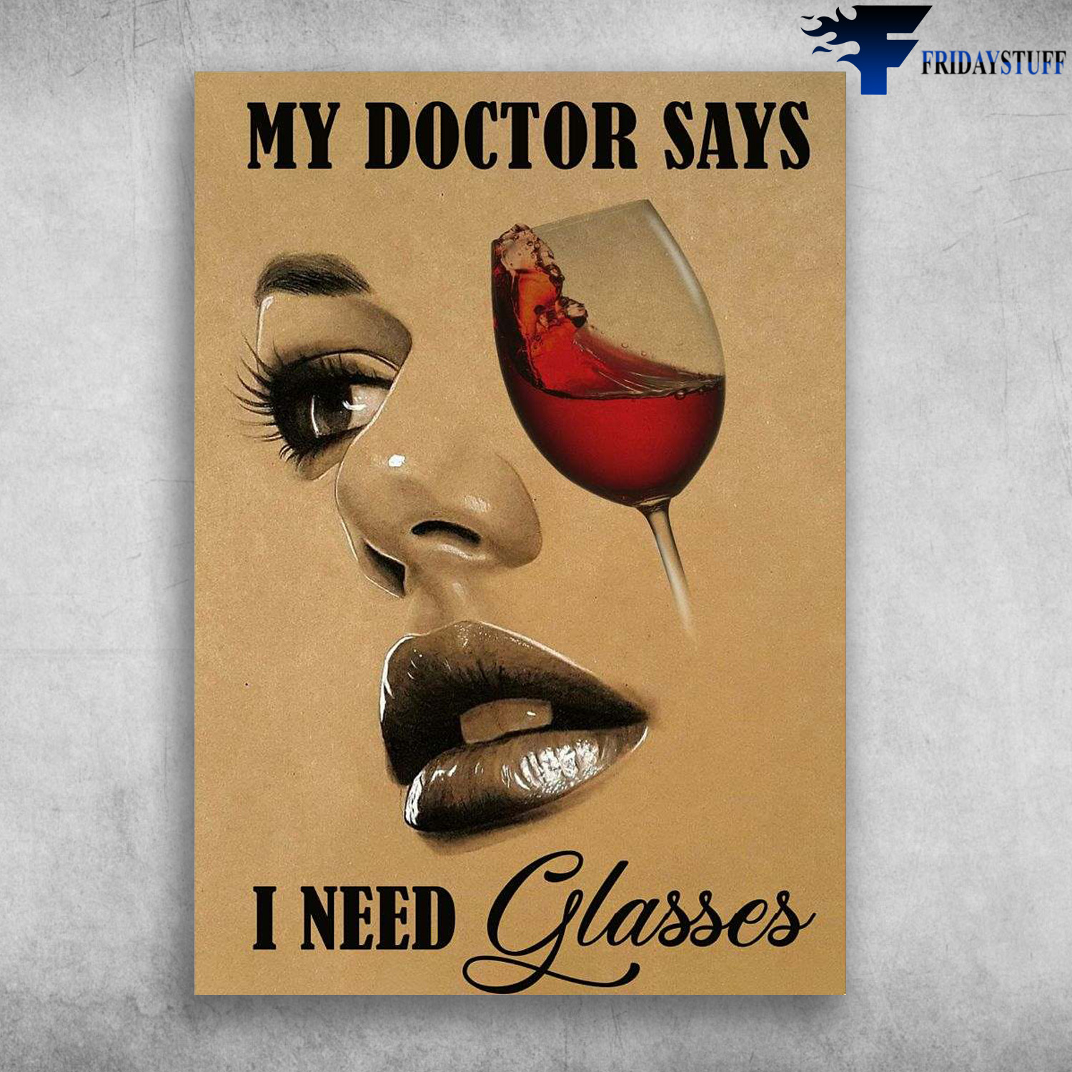 Girl Wine - My Doctor Says, I Need Glasses, Drink Wine