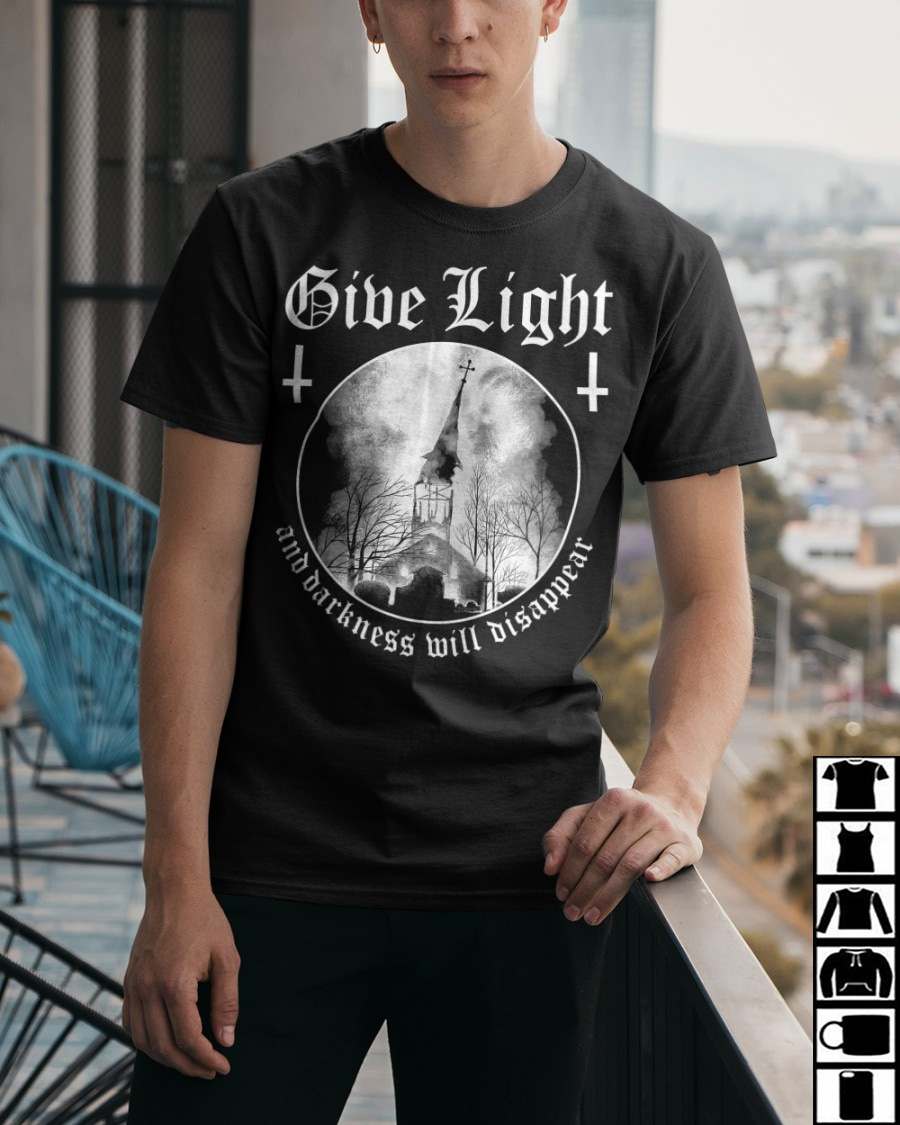 Give light and darkness will disappear - Darkness church