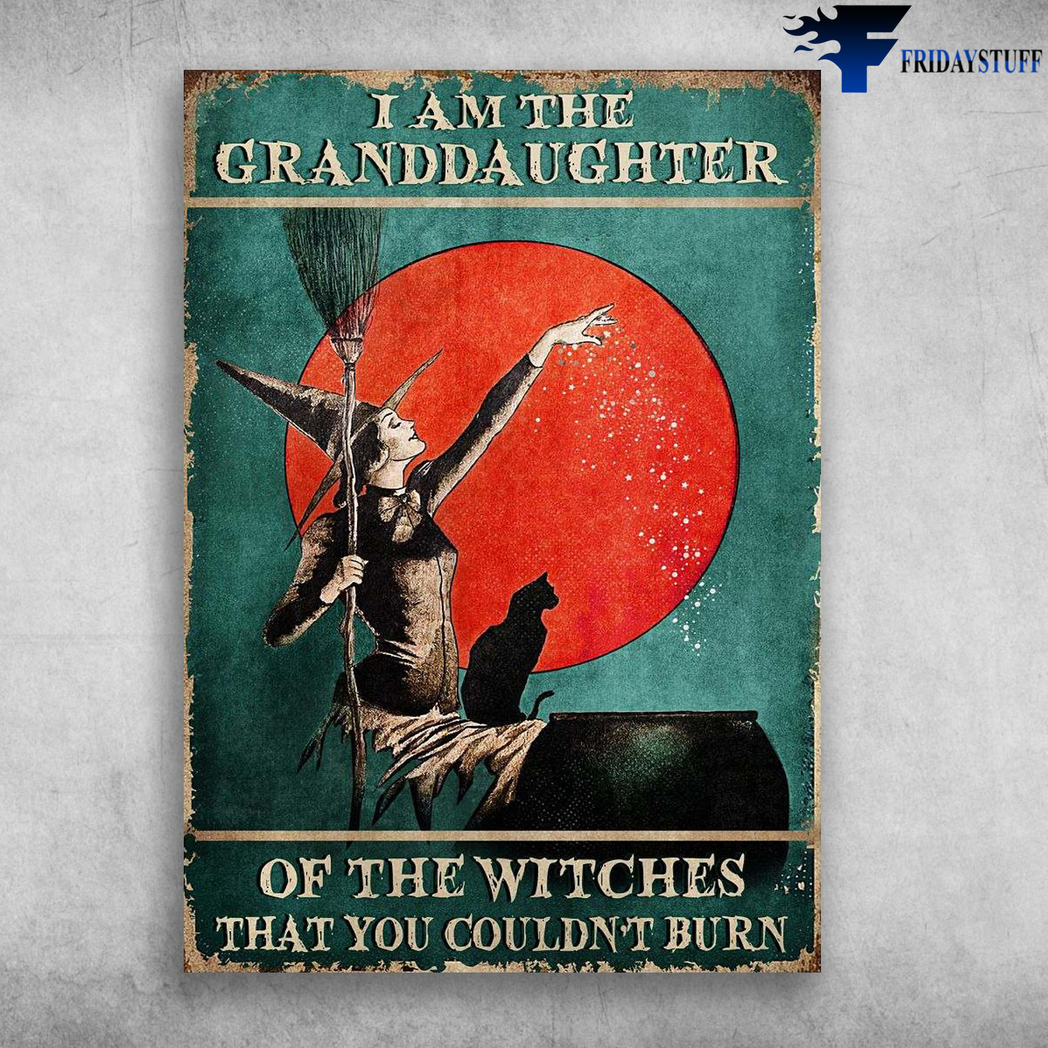 Granddaughter Witch, Black Cat - I Am Granddaughter, Of The Witches, That You Couldn't Burn