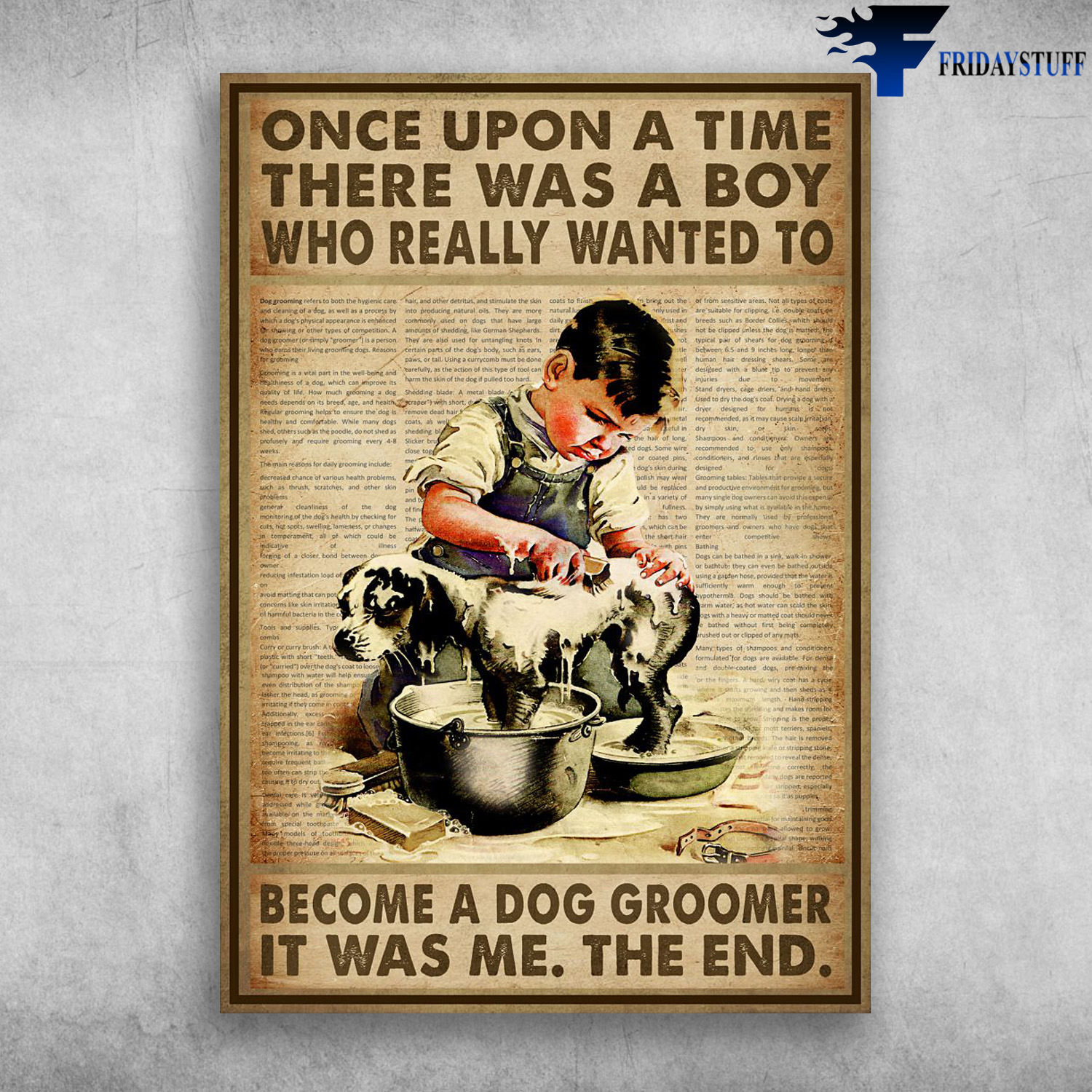 Groomer Boy - Once Upon A Time, There Was A Boy, Who Really Wanted To, Be Come A Dog Grommer, It Was Me, The End