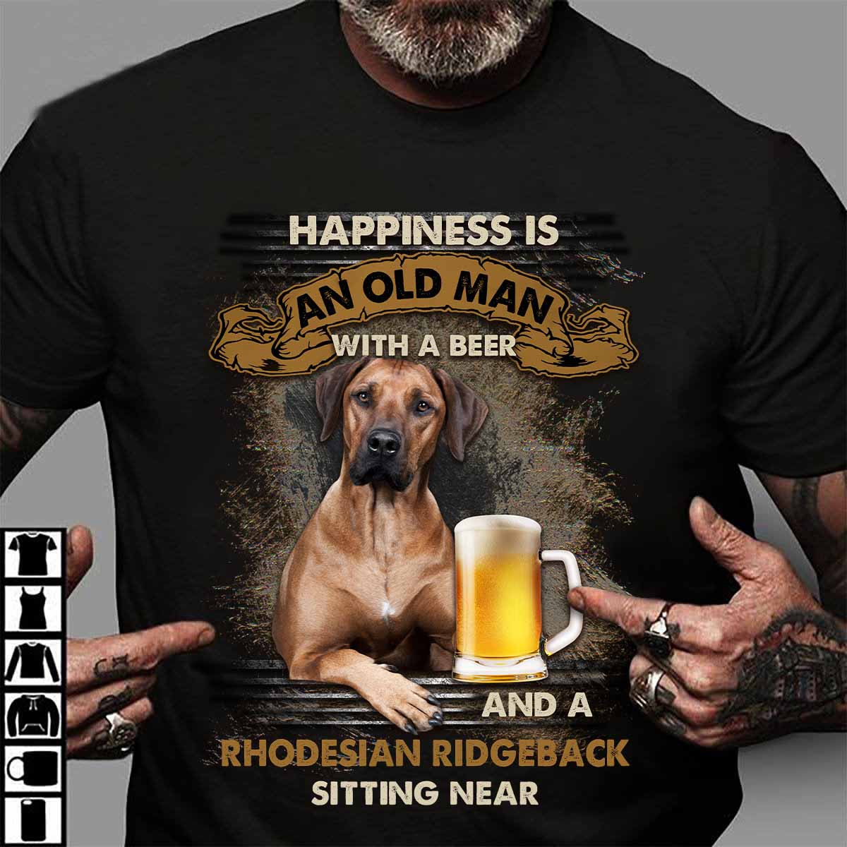 Happiness is an old man with a beer and a Rhodesian Ridegeback sitting near - Beer lover