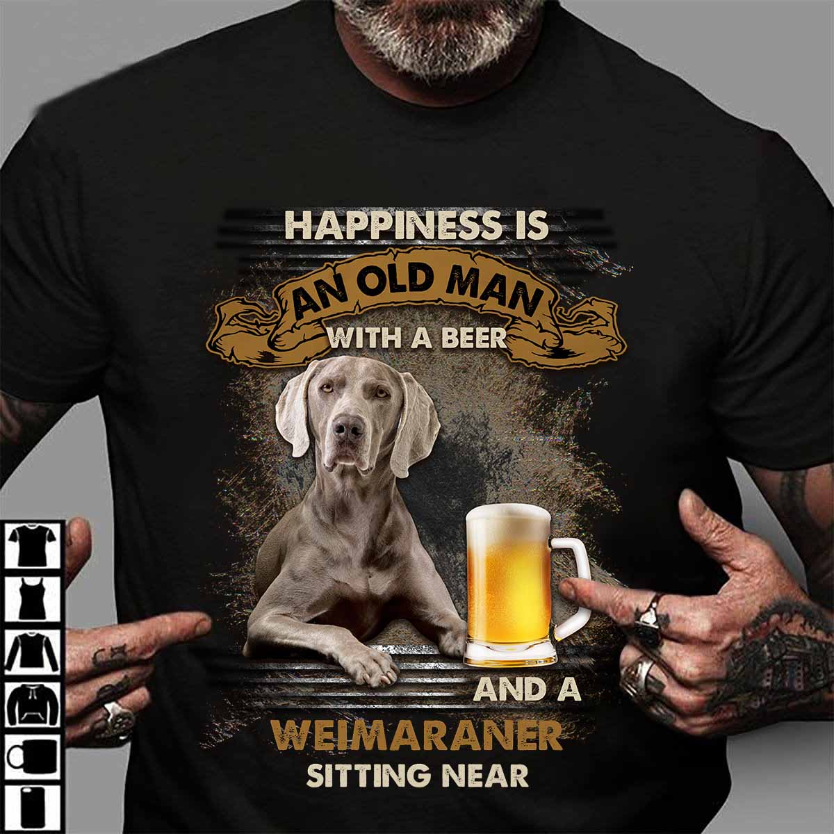 Happiness is an old man with a beer and a Weimaraner sitting near - Beer lover