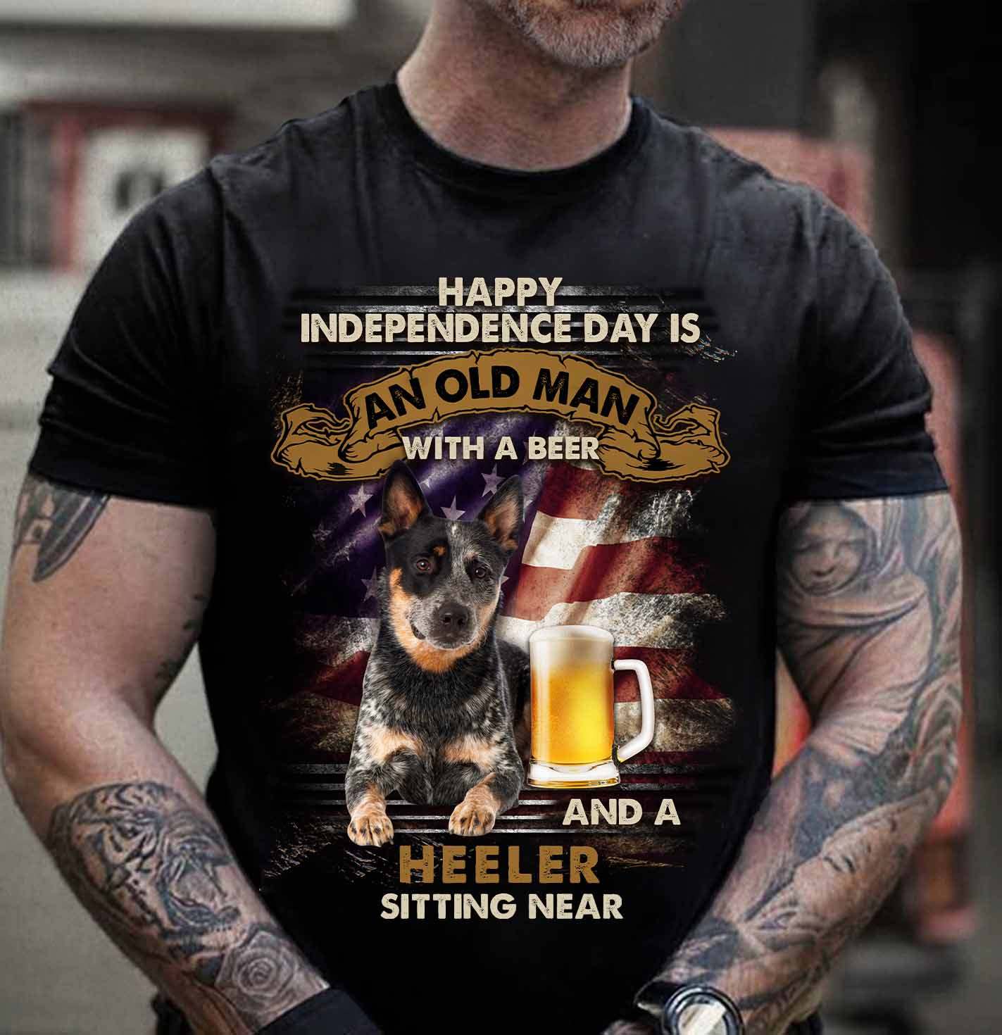 Happy independence day is an old man with a beer and a Heeler sitting near