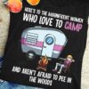 Here's to the magnificent women who love to camp are aren't afraid to pee in the woods - Camping woman