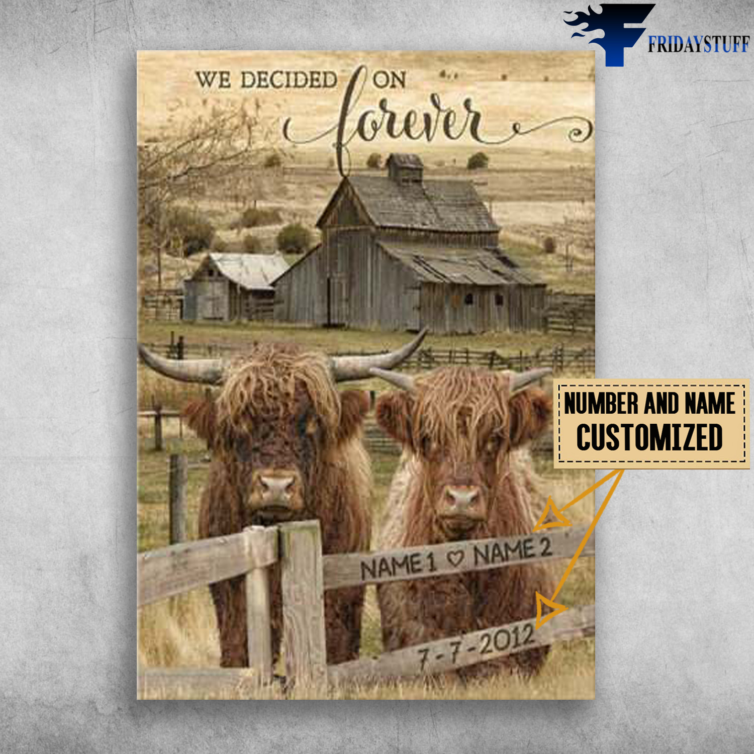 Highland Cattle, Farmhouse Scene, We Didiced On Forever