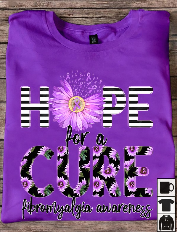 Hope for a cure - Fibromyalgia awareness, flower lover
