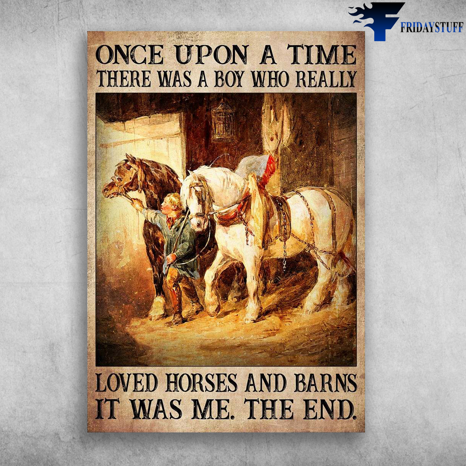 Horse Breeding, Man And Horse - Once Upon A Time, There Was A Boy, Who Really Loved Horses And Barns, It Was Me, The End