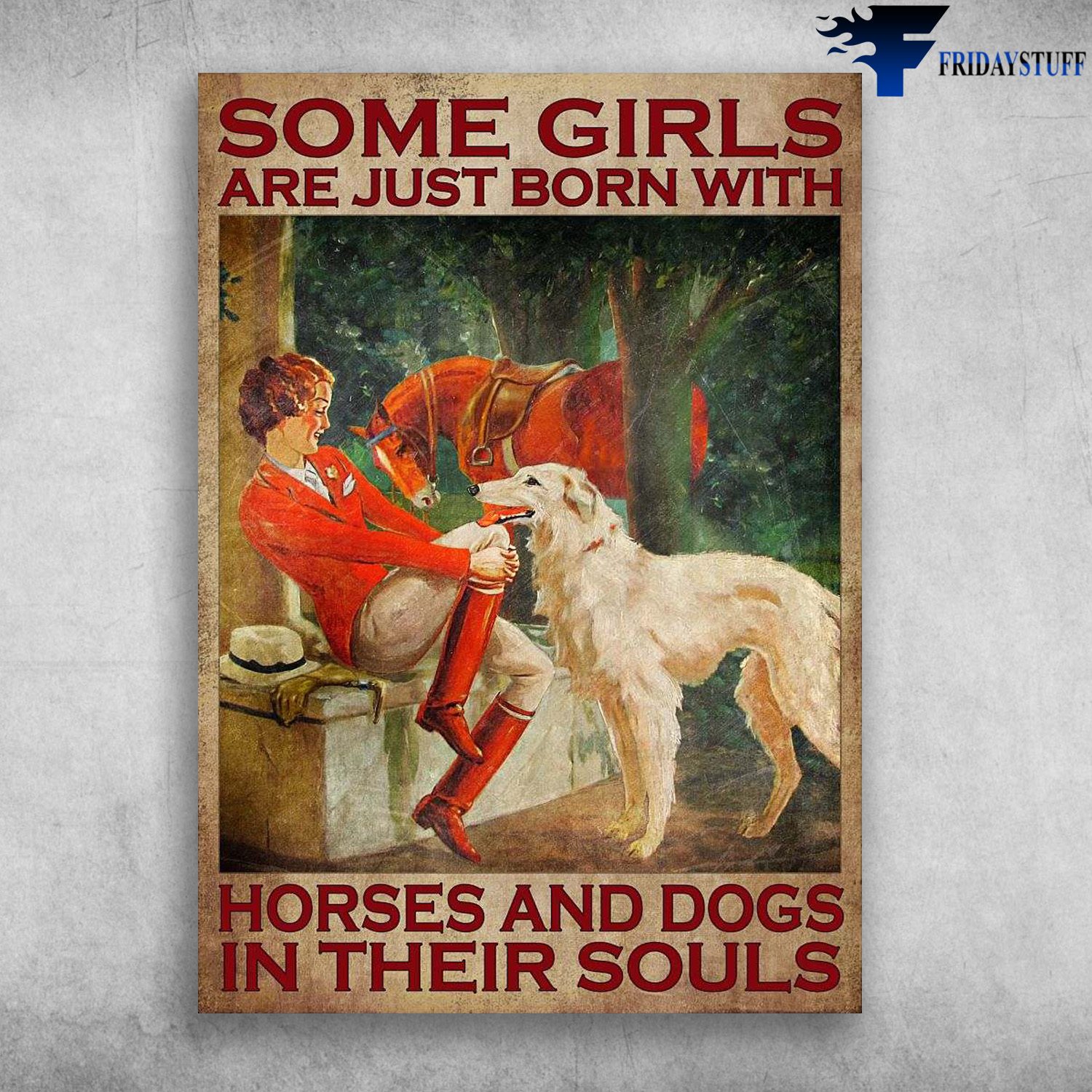Horse Dog Lover - Some Girls Are Just Born With, Horses And Dogs, In Their Souls, Girl Horse And Dog