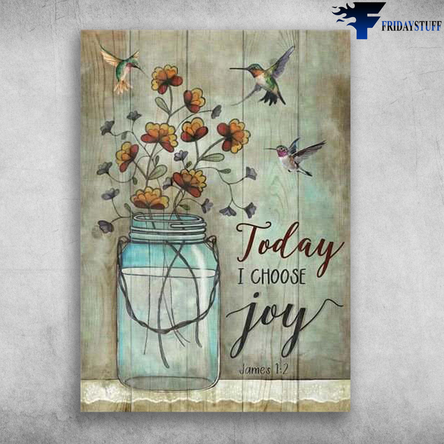 Humming Bird Flower - Today I Choose Joy