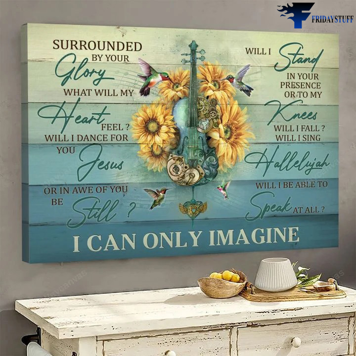 Humming Bird, Violin Flower - Surrounnded By Your Glory, What Will My Heart Feel, Will I Dance For You, Jesus, Or In Awe Of You Be Still, Will I Stand In Your Presence, I Can Only Imagine