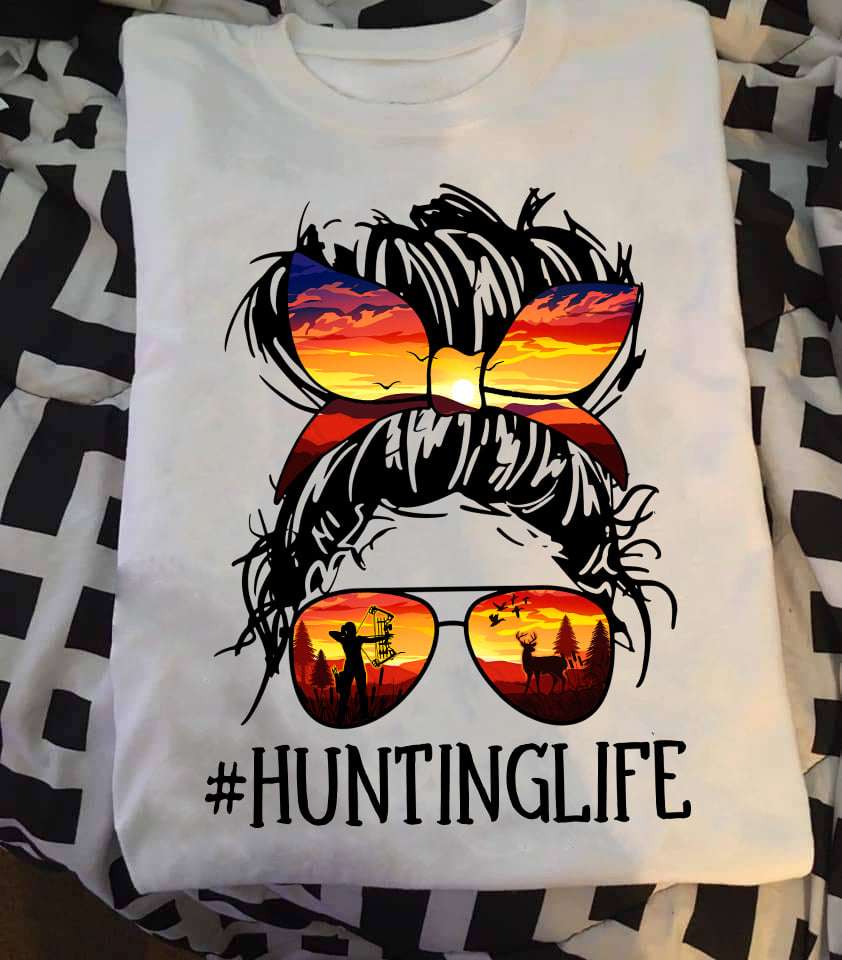 Hunting life - Woman love hunting, bowhunting lover