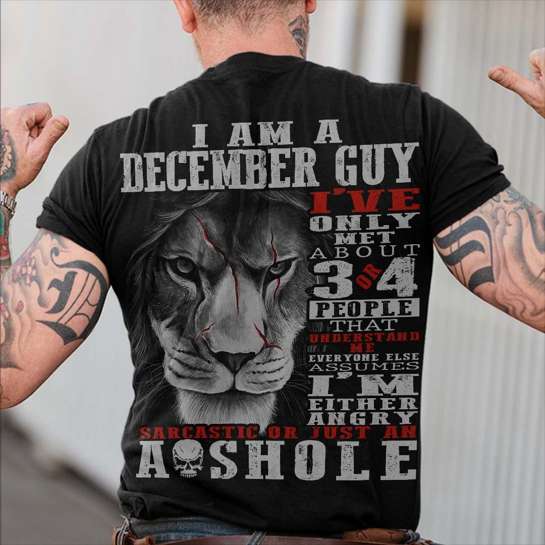 I am a December guy - Guy was born in December, scar grumpy lion