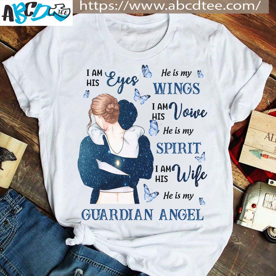 I am his eyes, he is my wings, I am his voice, he is my spirit I am his wife he is my guardian angel