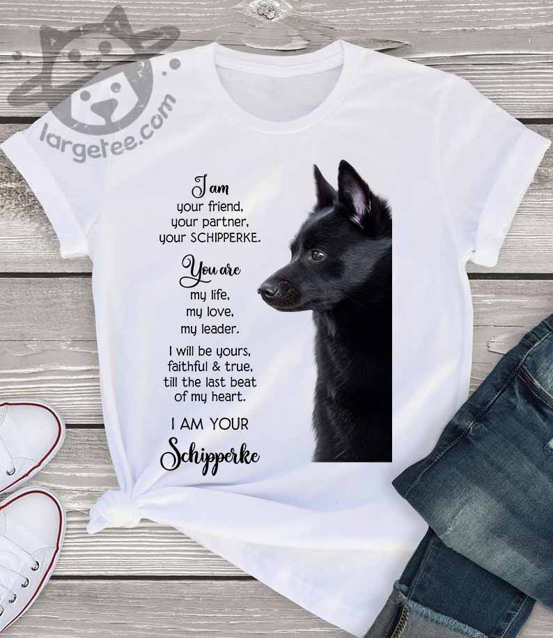 I am your friend, your partner, your Schipperke - Dog lover