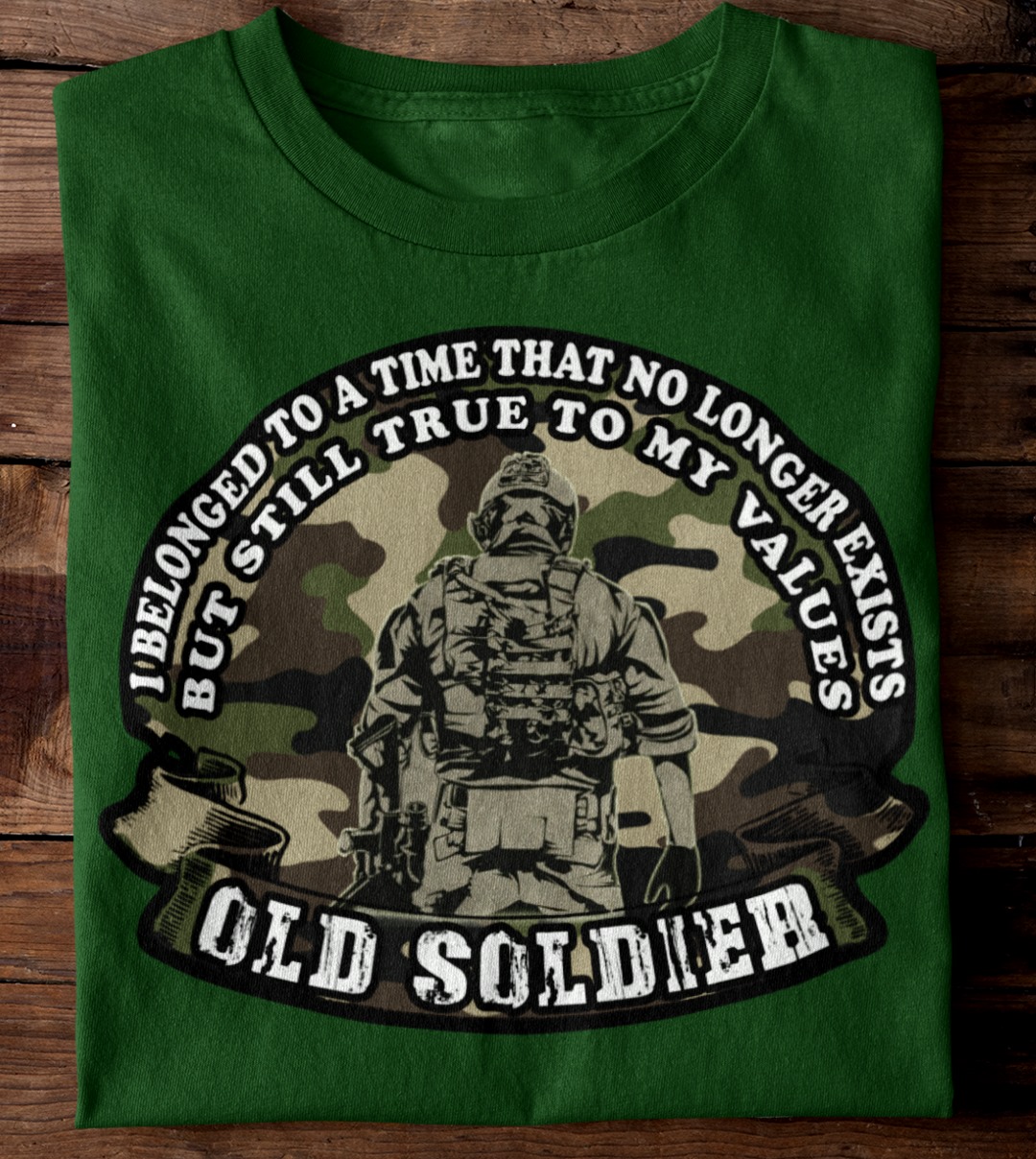 I belonged to a time that no longer exists but still true to my values - Old soldier