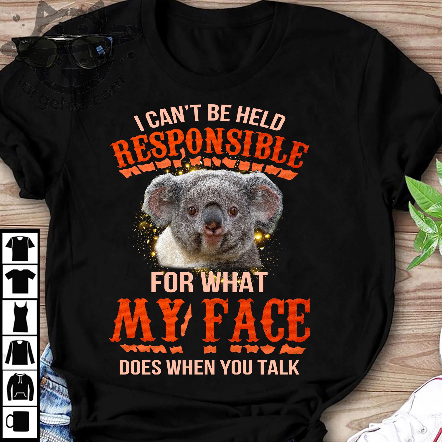 I can't be held responsible for what my face does when you talk - Koala bear