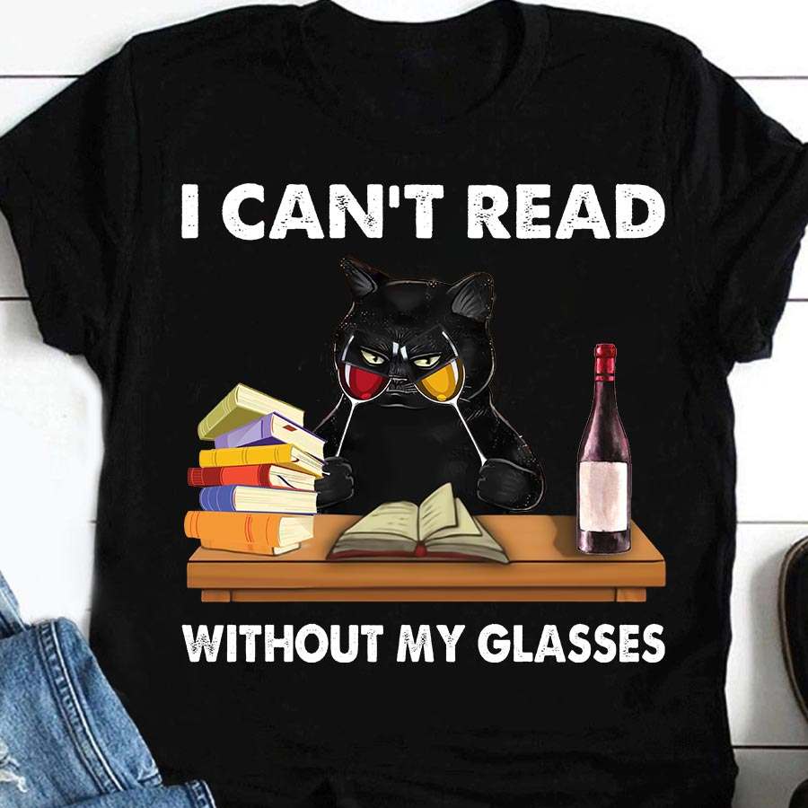 I can't read without my glasses - Wine glasses, cat reading book