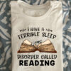 I have a terrible sleep disorder called reading - Love reading book