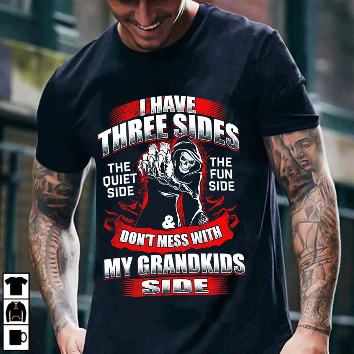 I have three sides the quiet side, the fun side and don't mess with my grandkids side