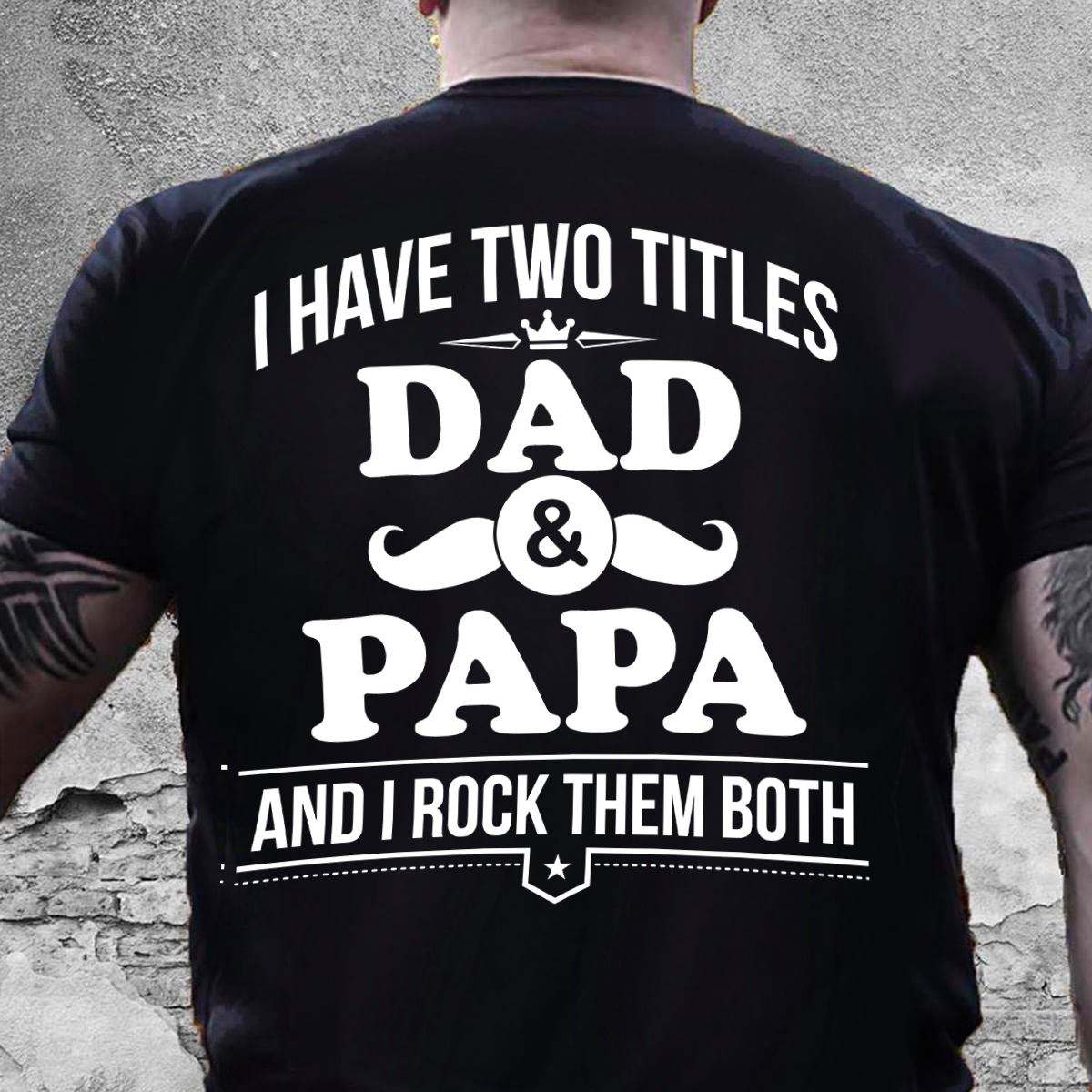 I have two titles dad and papa and I rock them both - Papa beard