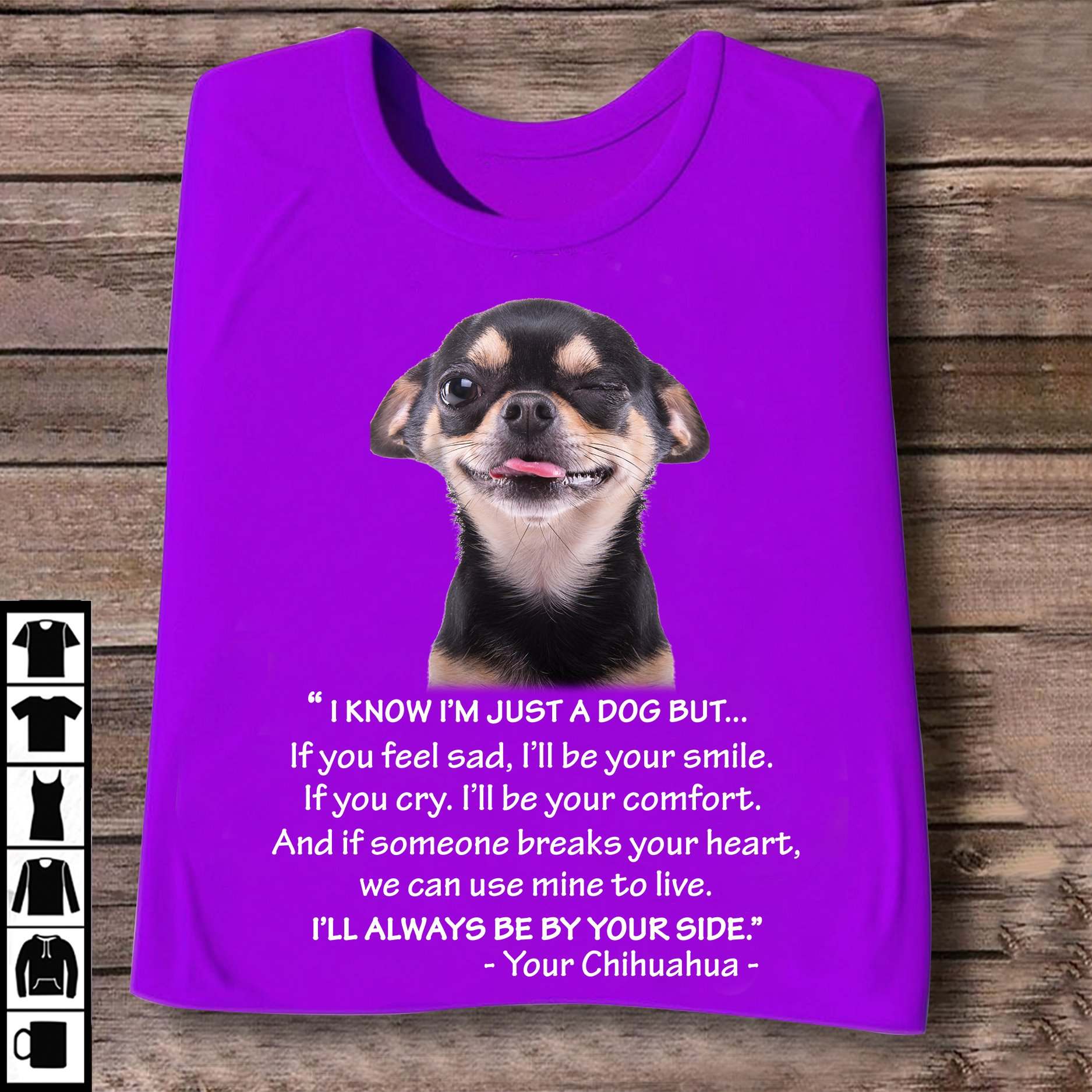 I know I'm just a dog but if you feel sad, I'll be your smile - Chihuahua dog, chihuahua puppy