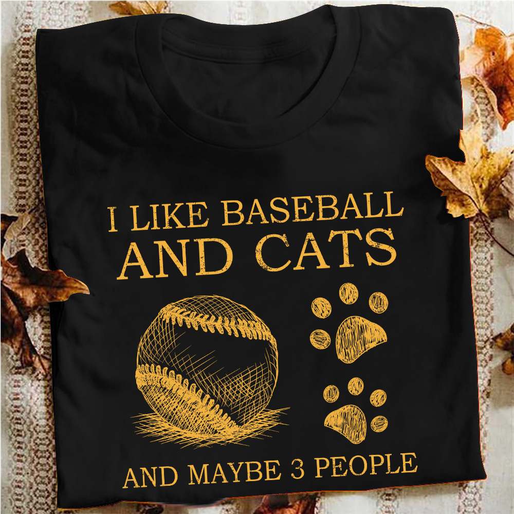 I like baseball and cats and maybe 3 people - Baseball player