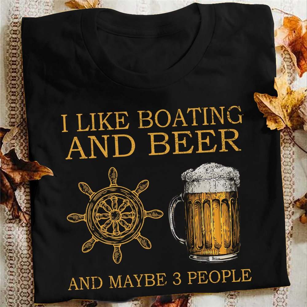 I like boating and beer and maybe 3 people - Beer lover