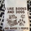 I like books and dogs and maybe 3 people - Book lover
