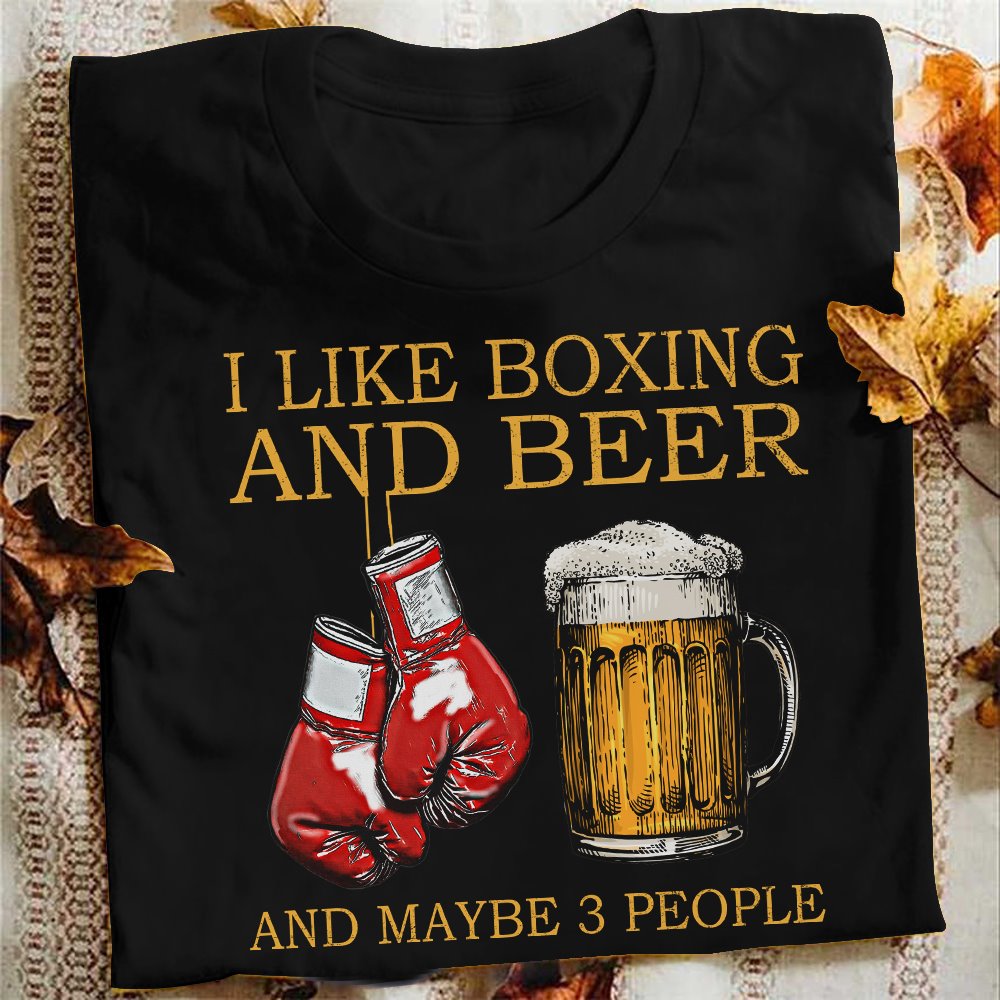 I like boxing and beer and maybe 3 people - Beer lover