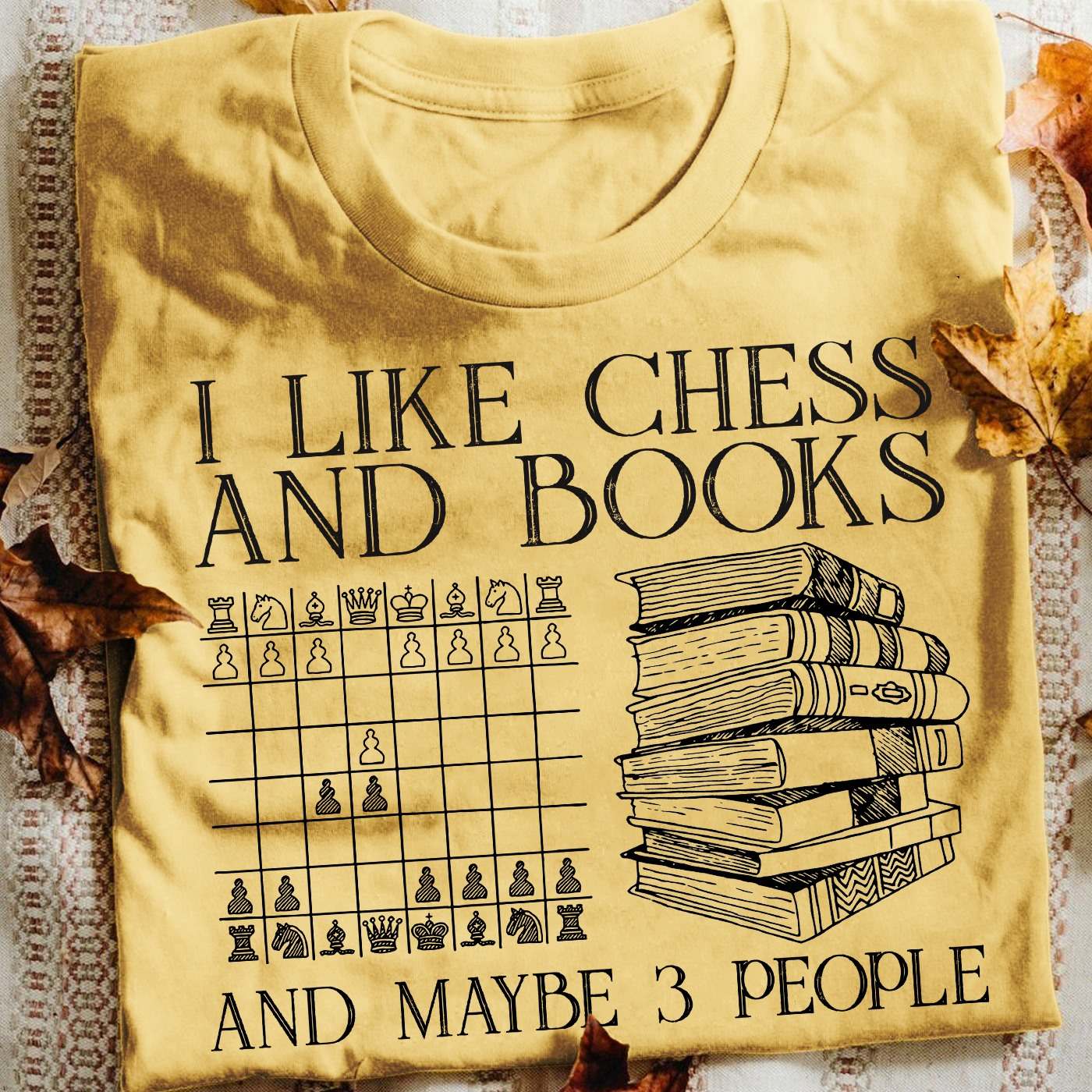 I like chess and books and maybe 3 people - Book lover