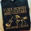 I like horses and guitars and maybe 3 people - Horse lover