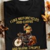 I like motorcycles and coffee and maybe 3 people - Motorcycle man