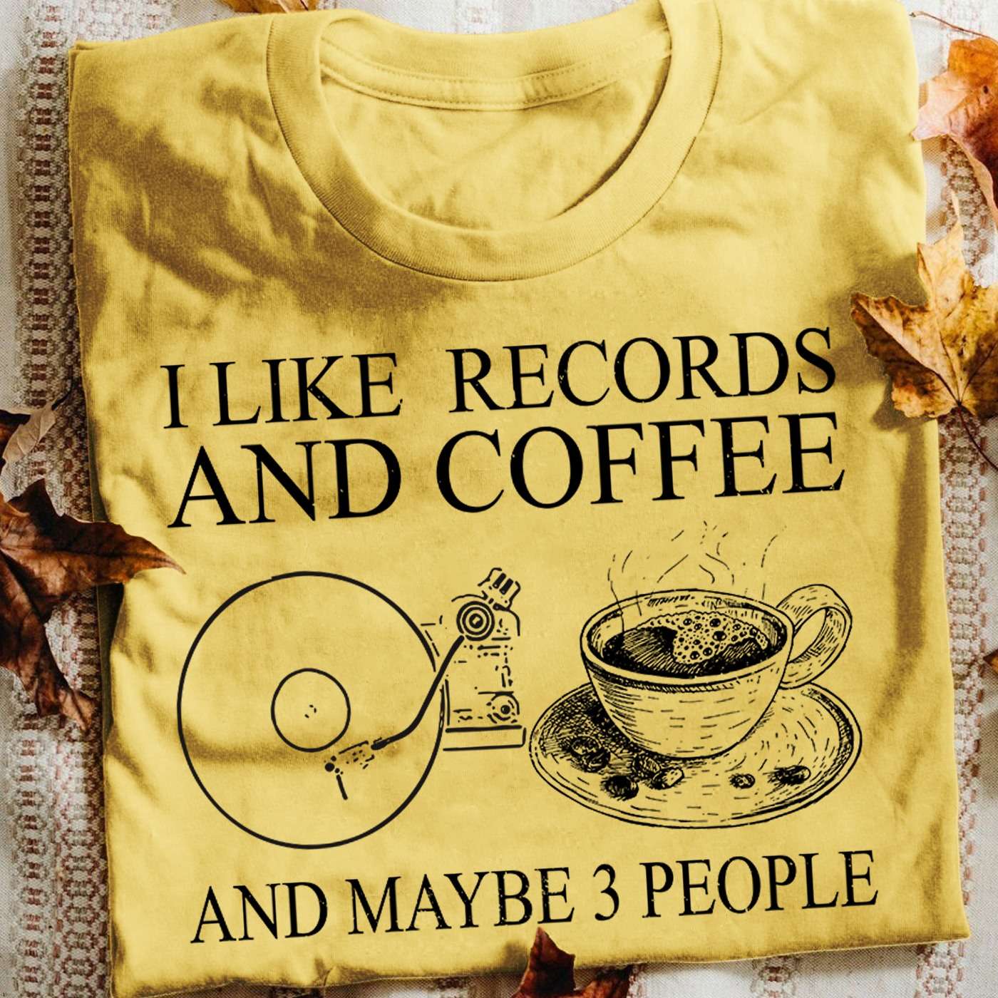 I like records and coffee and maybe 3 people - Vinyls record