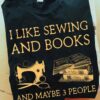I like sewing and books and maybe 3 people - Sewing machine, book lover