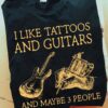 I like tattoos and guitars and maybe 3 people - Tattoo lover