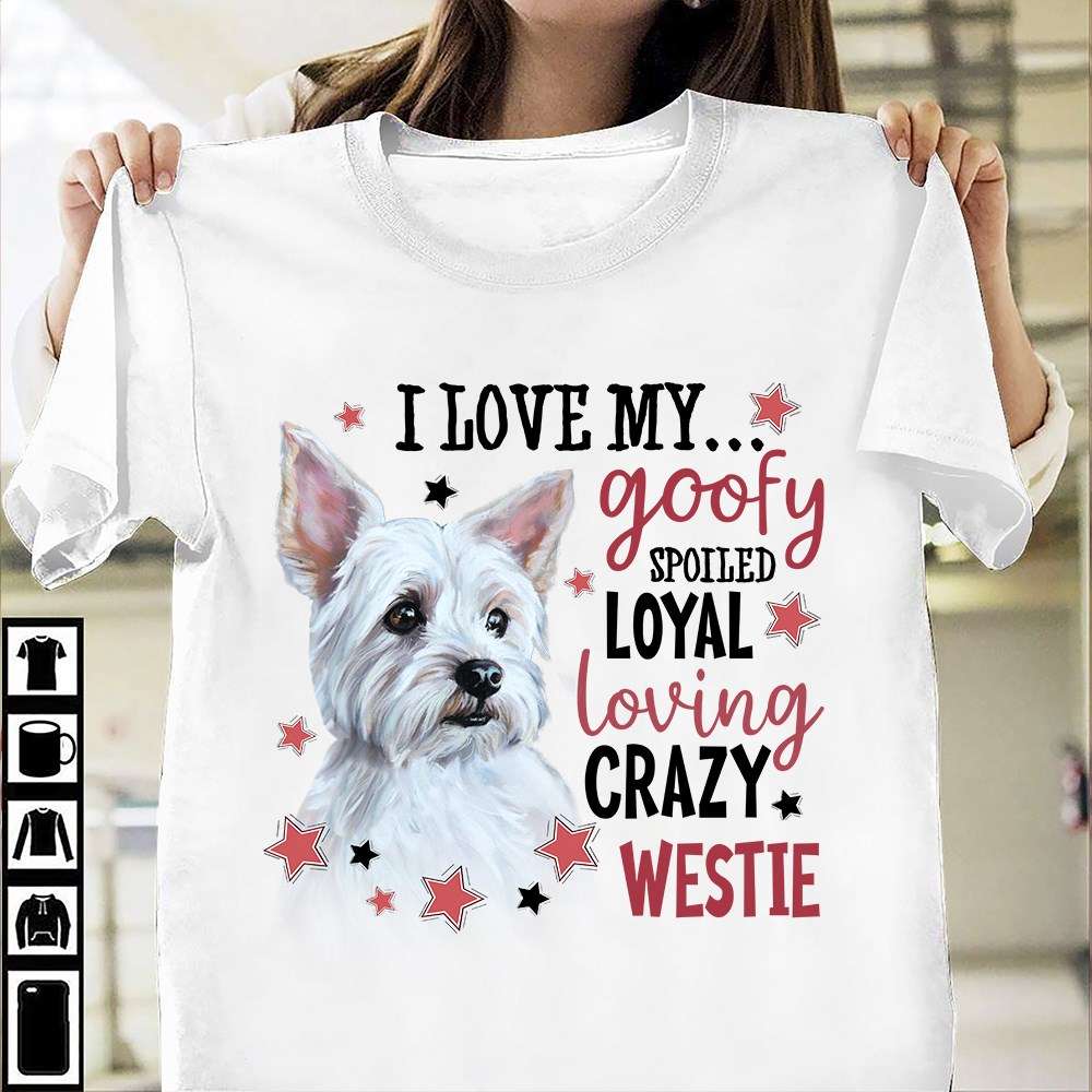 I love my goofy spoiled loyal loving crazy Westie - West Highland Terrier