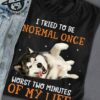I tried to be normal once worst two minutes of my life - Husky dog