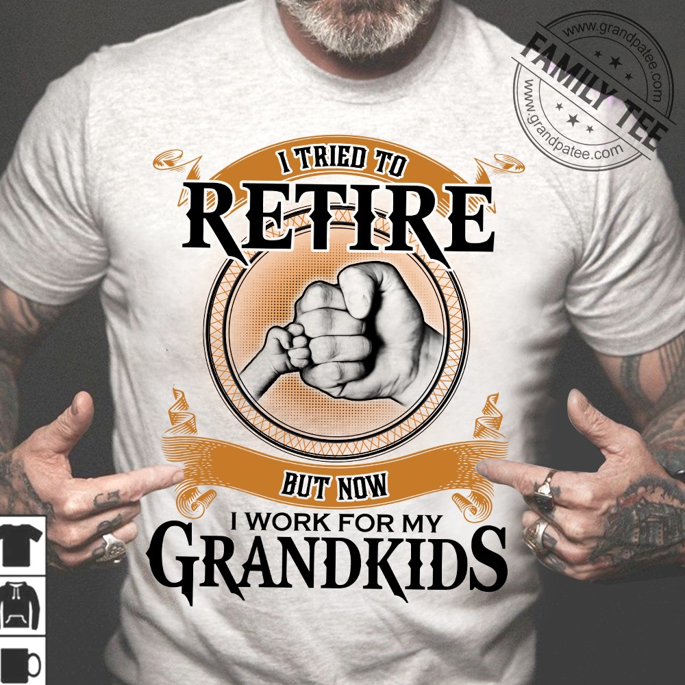 I tried to retire but now I work for my grandkids - Retired person