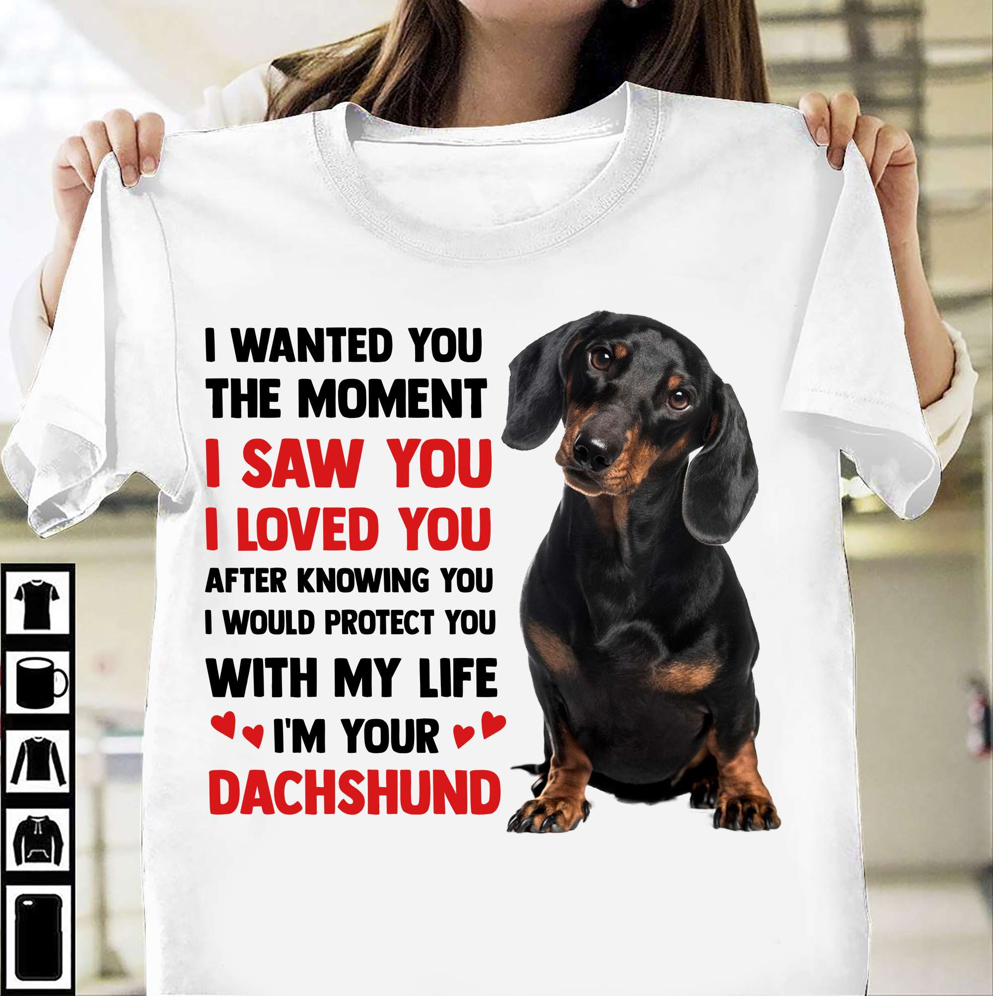 I wanted you the moment I saw you I loved you - Dachshund dog, dog person