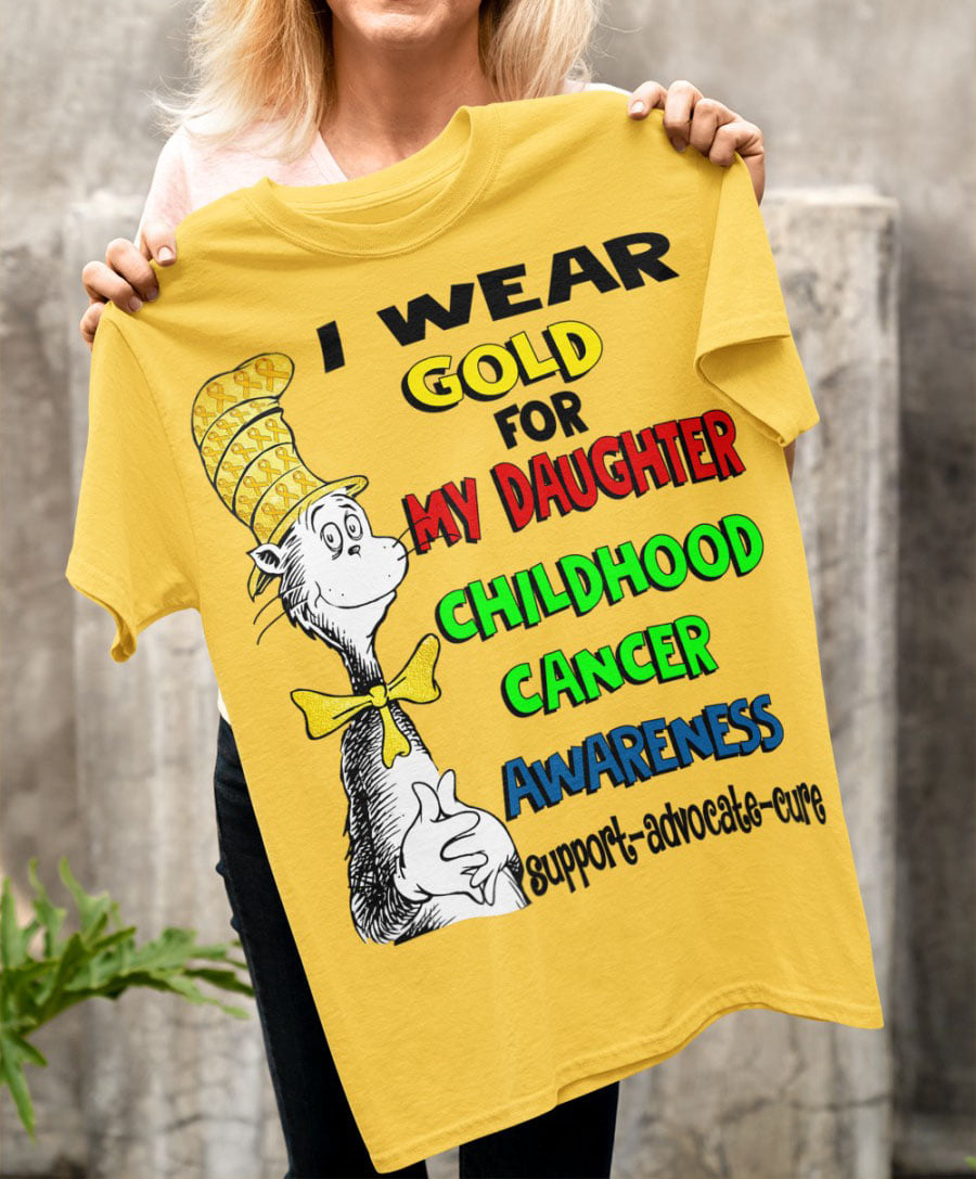 I wear gold for my daughter childhood cancer awareness support - advocate - cure