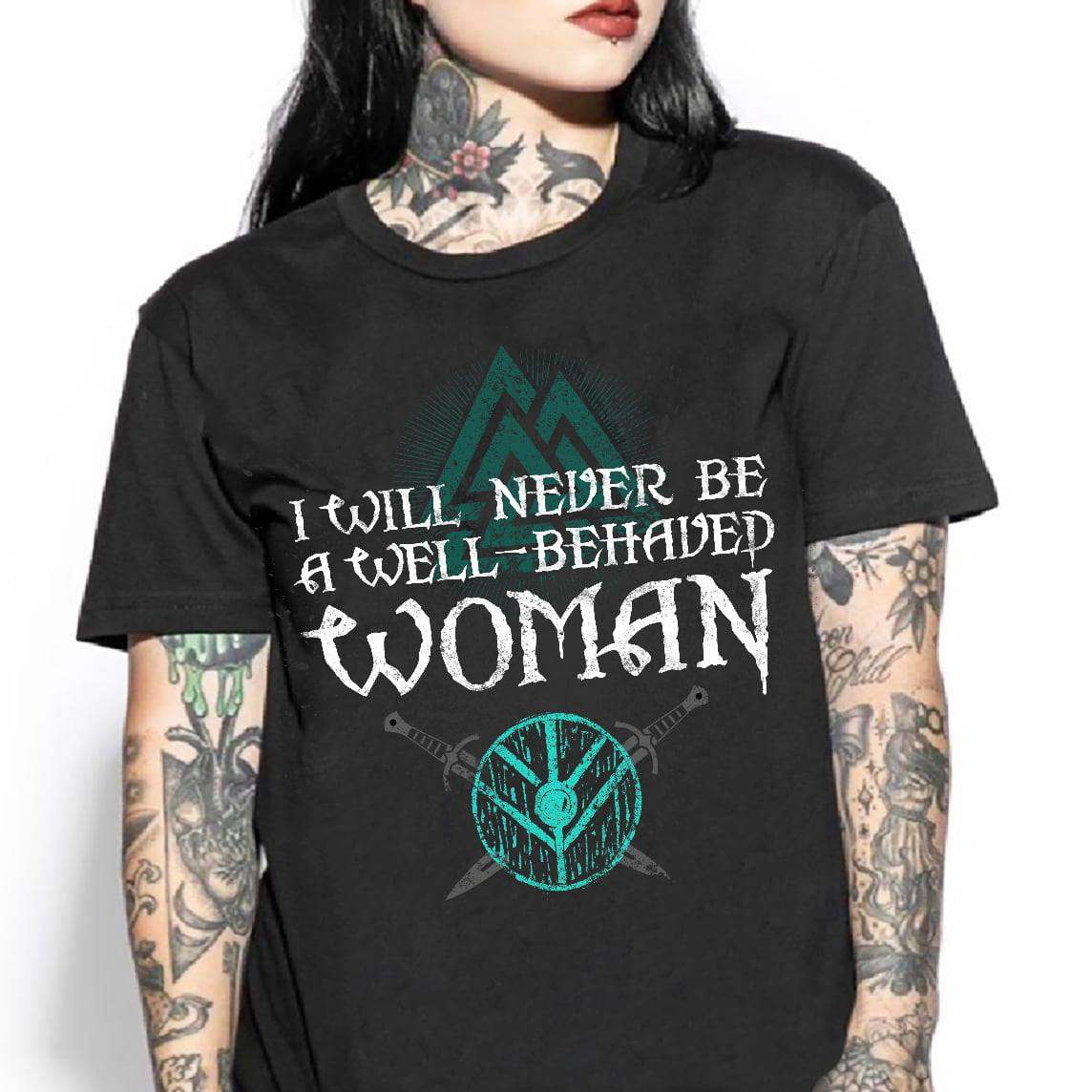 I will never be a well-behaved woman - Viking woman
