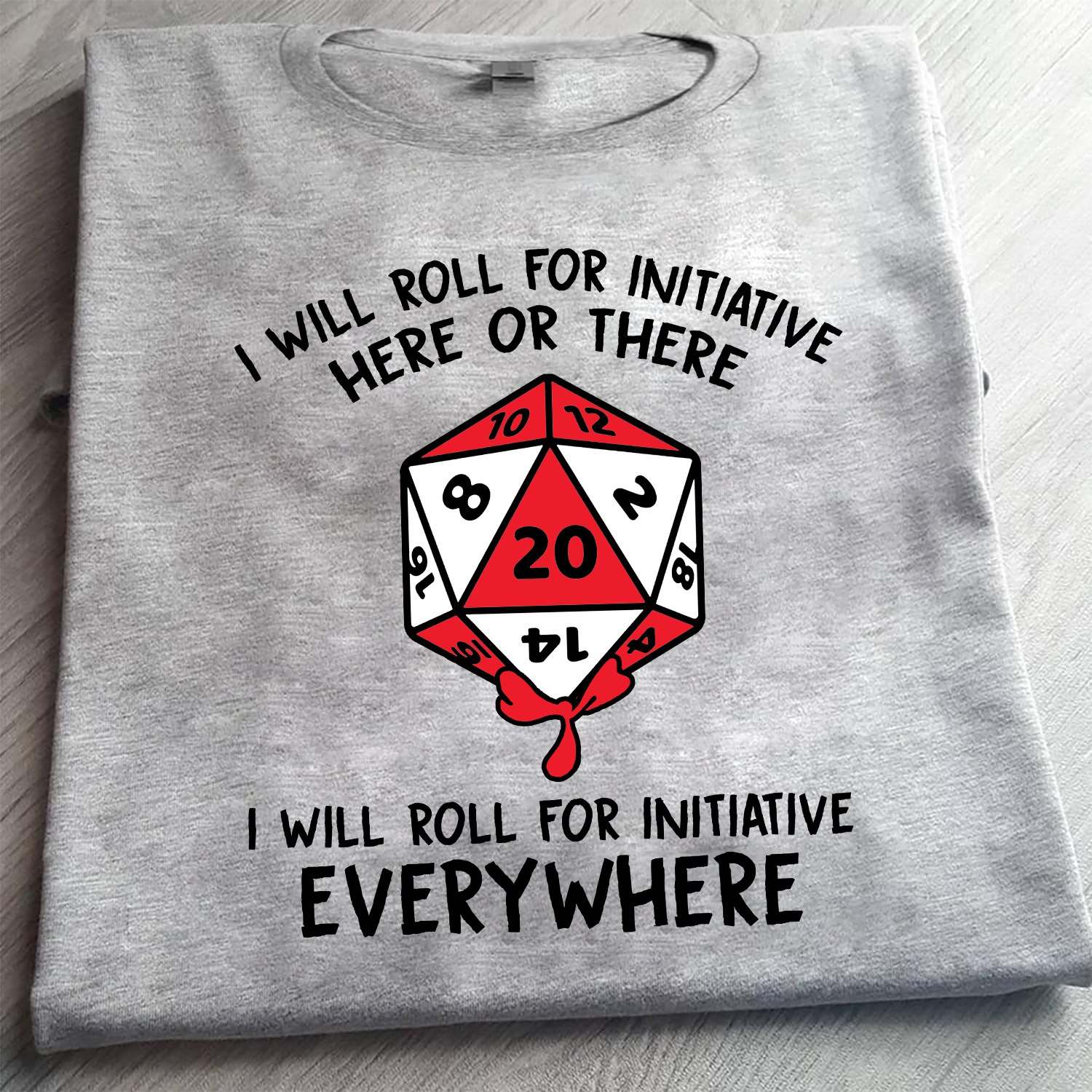 I will roll for initiative here or there I will roll for initiative everywhere - D&d game