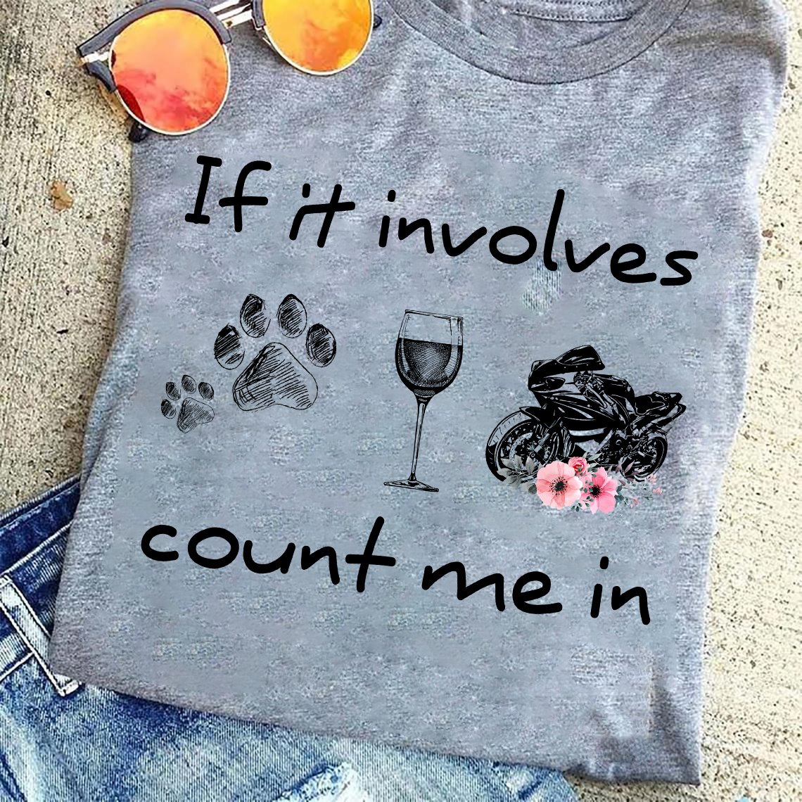 If it involves count me in - Dog footprint, wine and motorcycle