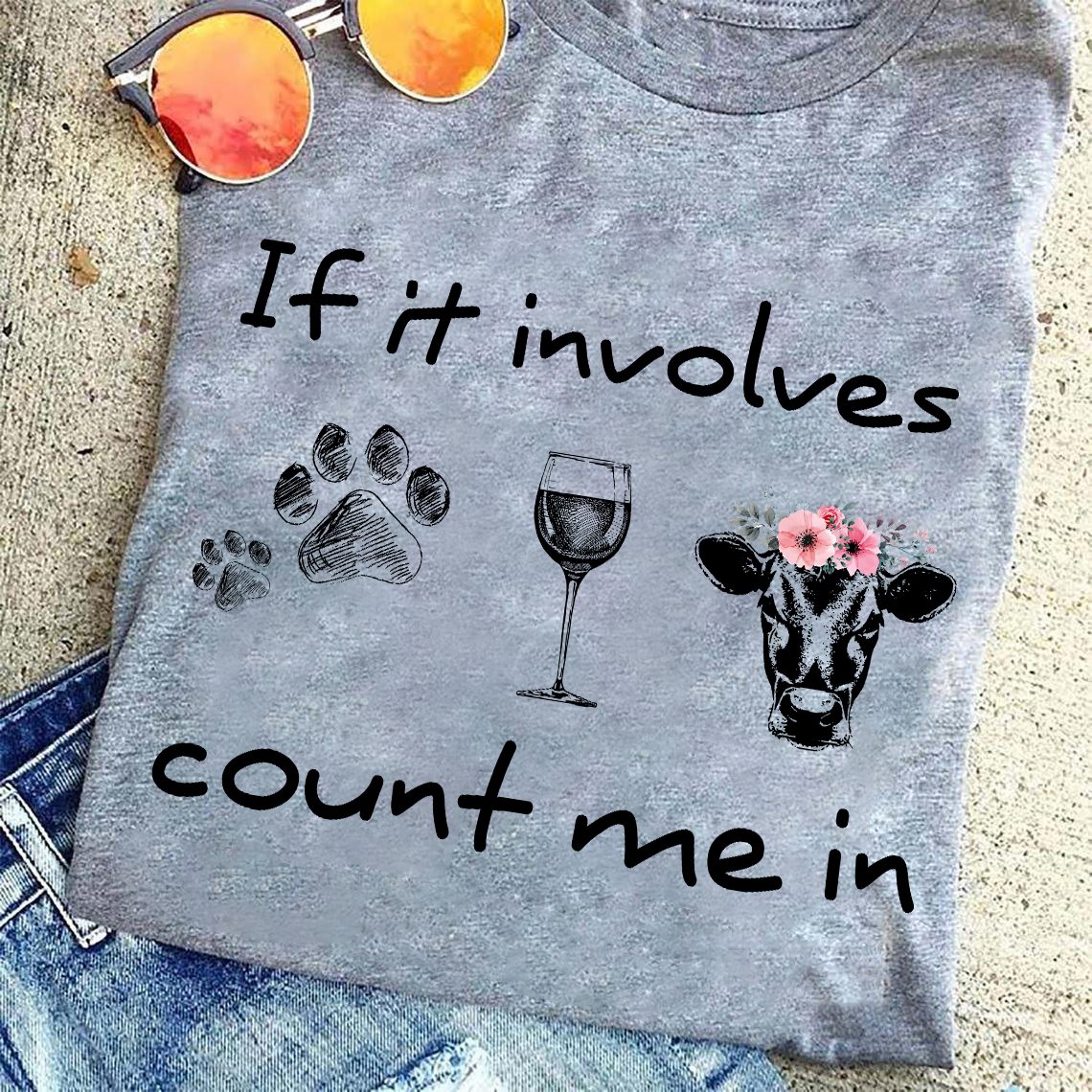 If it involves count me in - Dog lover, wine and cow