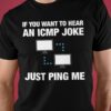 If you want to hear an ICMP joke just ping me - Computer linked, technology engineer